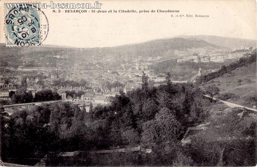N. 3 - BESANÇON - St-Jean et la Citadelle, prise de Chaudanne